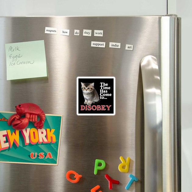 The Time Has Come to Disobey by casualteesinc